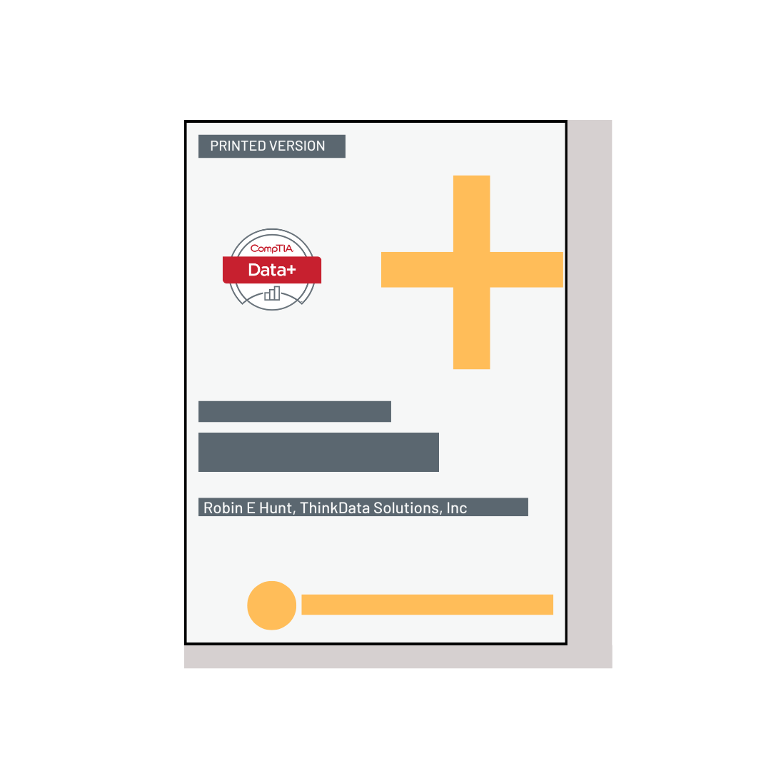 The Official CompTIA Data+ Student Guide - Print (Exam DA0-001)