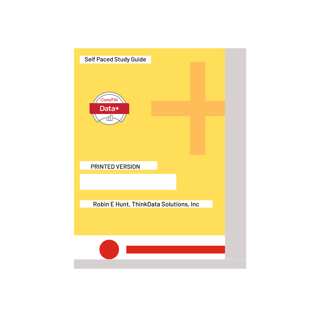 The Official CompTIA Data+ Self-Paced Study Guide - Print (Exam DA0-001)
